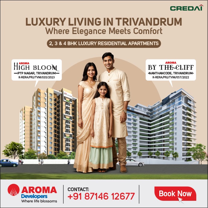 Aroma By The Cliff, Nanthancode, Trivandrum & Aroma High Bloom, PTP Nagar, Trivandrum